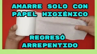 Amarre del papel higiénico y la orina en 24 HORAS para que no pueda sacarte de su cabeza