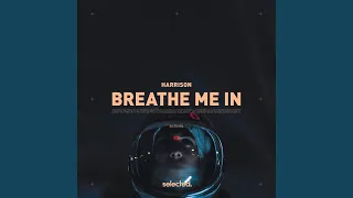 Breathe Me In