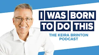 Mark Featured on the "I was Born to Do This" Podcast with Keira Brinton