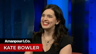 How Cancer Challenged Theologian Kate Bowler's Relationship With God | Amanpour and Company