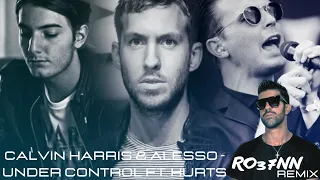 Calvin Harris & Alesso   Under Control ft  Hurts (RO37NN Remix Bootleg)