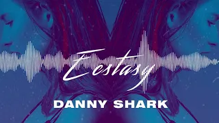 Danny Shark - Ecstasy