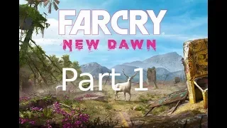 Far Cry New Dawn Full Playthrough | Part 1