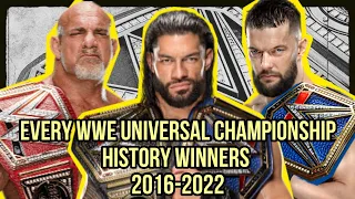 Every WWE Universal Championship History Winners | 2016-2022 |