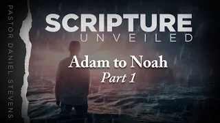 Adam to Noah // Part 1