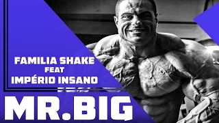 Familia Shake Feat Império Insano - Mr.Big