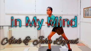 Alok & John Legend - In My Mind|Dance Choreography