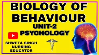 PSYCHOLOGY NURSING UNIT 2 | BIOLOGY OF BEHAVIOR | BSC NURSING 1ST YEAR | SHWETA SINGH