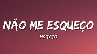 Não Me Esqueço | LETRA - MC Tato