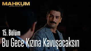 Bu gece kızına kavuşacaksın - Mahkum 15. Bölüm