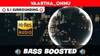 🔥🔥🔥VAARTHA ONNU | ⭕️ 5.1 SURROUND ⭕️ | 🔊 BASS™ BOOSTED 🔊 | 🔊SUB BASS™🔊 | by THARMi2005