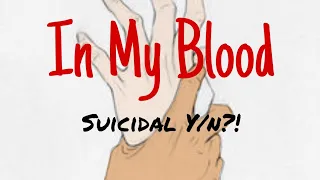 In My Blood (not lyric prank) Suicidal Y/n?! MHA