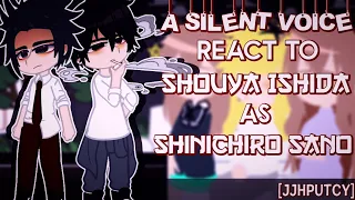 Past A Silent Voice react to Shouya Ishida as Shinichiro Sano [JJHPUTCY] Gacha Nox