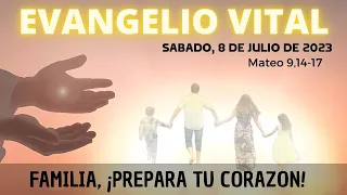 Evangelio Vital [Sábado 8 de Julio de 2023 - Mt 9,14-17]