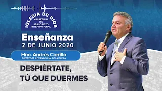 Enseñanza: Despiértate, tú que duermes - Hno  Andrés Carrillo, 02 junio 2020, IDMJI