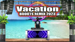 Vacation - Budots Remix "Freddy Kalas" FT. Dj Jhanzkie New Trending 2023