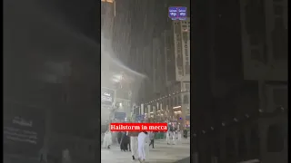 Hailstorm in mecca