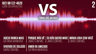 VS | FORRÓ DAS ANTIGAS 2 (GATINHA MANHOSA, LIMÃO COM MEL)