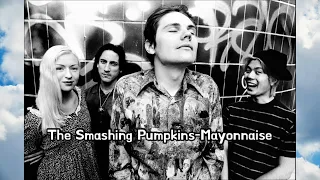 The Smashing Pumpkins-Mayonnaise