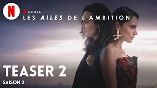 Les Ailes de l'ambition (Saison 2 Teaser 2) | Bande-Annonce en Français | Netflix