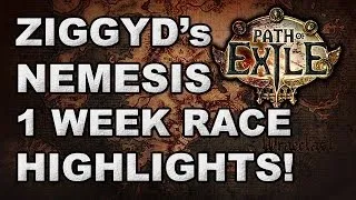 Path of Exile: ZiggyD's Nemesis One Week Race Highlights Reel