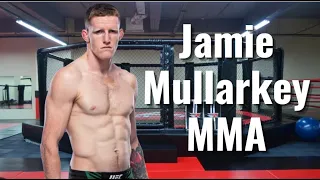 Jamie Mullarkey UFC MMA fighter training highlights and bio facts