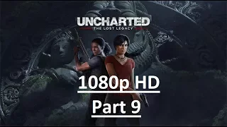 UNCHARTED THE LOST LEGACY Gameplay Walkthrough Part 9 [1080p HD PS4] - No Commentary