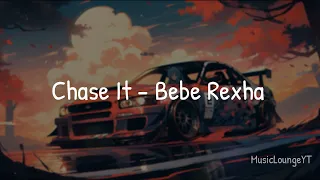 Bebe Rexha - Chase It (Lyrics)