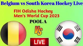 Belgium vs South Korea Today Hockey Live Match || FIH Odisha Hockey Men's World Cup 2023 Hockey Live