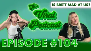 The Viral Podcast Ep. 104