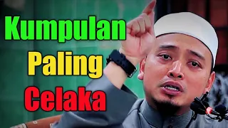 KUMPULAN PALING CELAKA | Ustaz Wadi Annuar