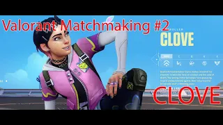 Valorant Matchmaking #2 | Clove