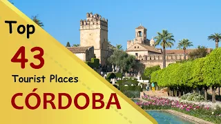 "CÓRDOBA" Top 43 Tourist Places | Córdoba Tourism | SPAIN