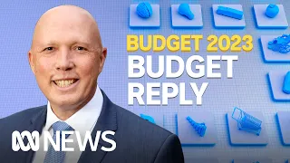 IN FULL: Opposition Leader Peter Dutton delivers Budget Reply | ABC News