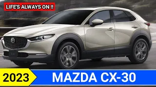 2023 Mazda CX-30 First Look !!