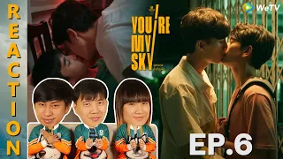 [REACTION] You’re My Sky The Series จุดหมายคือท้องฟ้า | EP.6 | IPOND TV