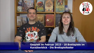 Gespielt im Februar 2023 - 18 Brettspiele im Kurzüberblick - Die Brettspieltester