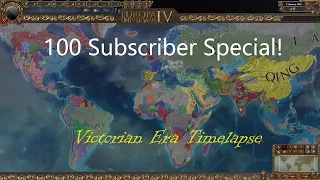 Europa Universalis 4 Victorian Era Timelapse 100 Subscriber Special