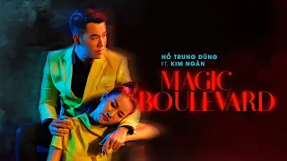 MAGIC BOULEVARD (Ngày vui năm ấy) - Hồ Trung Dũng ft. Kim Ngân - The Songbook 2 [Official Video]