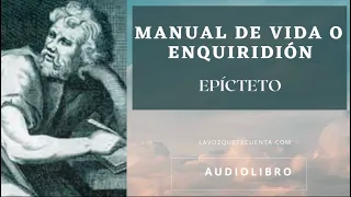 Manual de vida o Enquiridión de Epicteto. Audiolibro completo voz humana real.