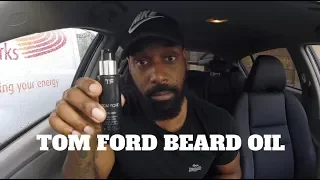 TOM FORD Beard oil review / NEROLI PORTOFINO