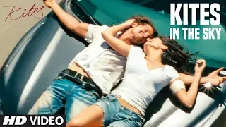 Kites In The Sky Full Song | Kites | Hrithik Roshan, Barbara Mori