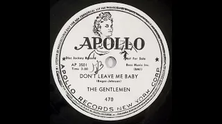 The Gentlemen - Don't Leave Me Baby 1955