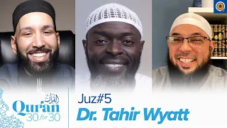 Juz' 5 with Dr. Tahir Wyatt, Dr. Omar Suleiman, & Sh. Abdullah Oduro | Qur'an 30 for 30 Season 3