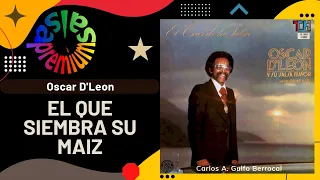 🔥EL QUE SIEMBRA SU MAIZ por OSCAR D'LEON - Salsa Premium