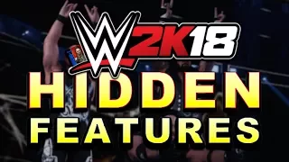 WWE 2K18 - HIDDEN FEATURES! (Features You Might Not Know)