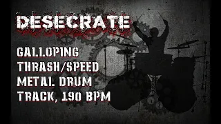 Desecrate - Galloping Thrash/Speed Metal Drum Track, 190 BPM