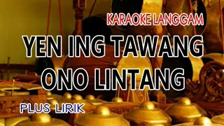 YEN ING TAWANG ONO LINTANG | LANGGAM | KARAOKE LIRIK |