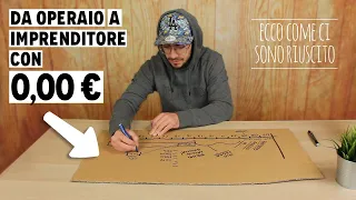 Da operaio a IMPRENDITORE partendo da zero (come ho fatto)