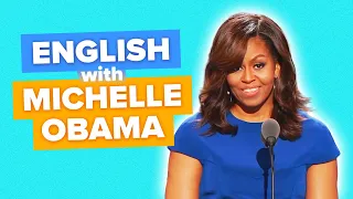 Learn Advanced English with Speeches: Michelle Obama